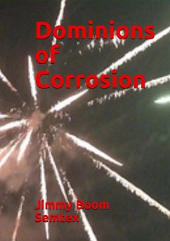 Dominions of Corrosion (eBook, ePUB) - Semtex, Jimmy Boom