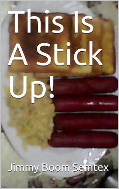 This Is A Stick Up! (eBook, ePUB) - Semtex, Jimmy Boom
