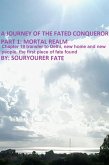 A Journey of the Fated Conqueror Part 1 Mortal Realm Chapter 19 Transfer to Delhi, New Home and New People, the First Piece of Fate Found (eBook, ePUB)