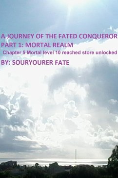 Cover A Journey of the Fated Conqueror Part 1 Mortal Realm Chapter 5 Mortal Level 10 Reached Store Unlocked (eBook, ePUB)