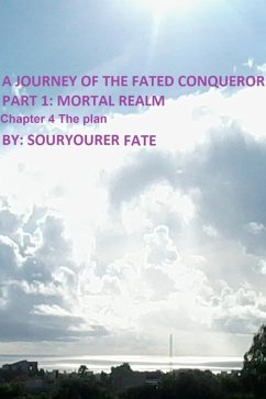 Cover A Journey of the Fated Conqueror Part 1 Mortal Realm Chapter 4 the Plan (eBook, ePUB)