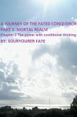 A Journey of the Fated Conqueror Part 1 Mortal Realm Chapter 3 the Power with Conditional Thinking (eBook, ePUB)