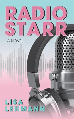 Cover Radio Starr: A Music-Fueled Journey of Self Discovery, Love, and Womanhood in 1980s Radio (eBook, ePUB)