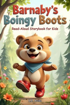 Barnaby's Boingy Boots: Read-Aloud Storybook for Kids (Giggles All The Way) (eBook, ePUB) - Avika, K. R. Barnaby's Boingy Boots: Read-Aloud Storybook for Kids (Giggles All The Way) (eBook, ePUB) - Avika, K. R.