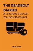 The Deadbolt Diaries: A Veteran's Guide to Locksmithing (eBook, ePUB)