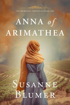 Anna of Arimathea (The Arimathea Chronicles, #1) (eBook, ePUB) - Blumer, Susanne