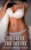 Touch of the Divine (Futa on Female Stories) (eBook, ePUB)