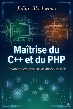 Cover Maîtrise du C++ et du PHP Création d'applications de bureau et Web (eBook, ePUB)