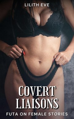 Cover Covert Liaisons (Futa on Female Stories) (eBook, ePUB)
