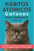 Hábitos Atómicos Gatunos para Humanos como Tú (eBook, ePUB)