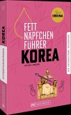 Fettnäpfchenführer Korea (Mängelexemplar) Fettnäpfchenführer Korea (Mängelexemplar)