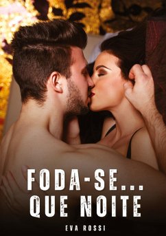 Foda-se... Que noite - Rossi, Eva