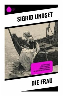 Die Frau - Undset, Sigrid