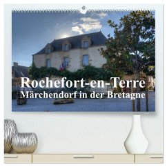 Rochefort-en-Terre, das Reiseziel in der Bretagne (hochwertiger Premium Wandkalender 2026 DIN A2 quer), Kunstdruck in Hochglanz