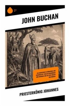 Priesterkönig Johannes - Buchan, John Priesterkönig Johannes - Buchan, John