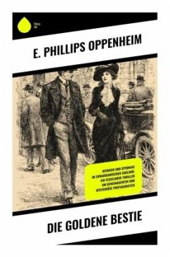 Die goldene Bestie - Oppenheim, E. Phillips