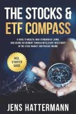 The Stocks & ETF Compass: A Guide to Wealth, High Standard of Living, and Secure Retirement through Intelligent Investme