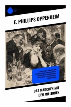 Das Mädchen mit den Millionen - Oppenheim, E. Phillips