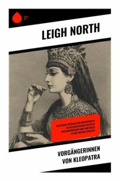 Vorgängerinnen von Kleopatra - North, Leigh