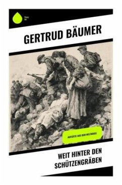 Weit hinter den Schützengräben - Bäumer, Gertrud