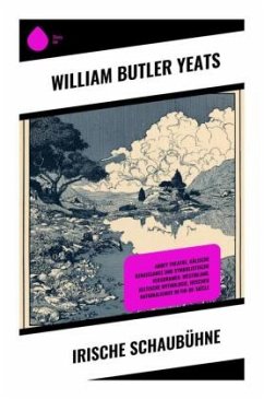 Irische Schaubühne - Yeats, William Butler Irische Schaubühne - Yeats, William Butler