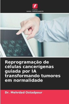 Cover Reprogramação de células cancerígenas guiada por IA transformando tumores em normalidade