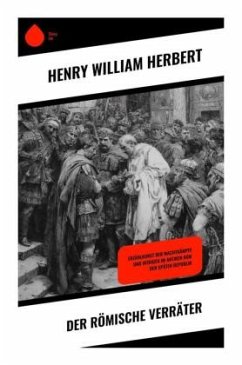 Der römische Verräter - Herbert, Henry William Der römische Verräter - Herbert, Henry William