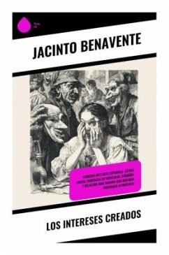 Los intereses creados - Benavente, Jacinto