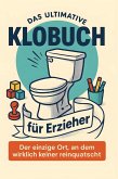 Das ultimative Klobuch für Erzieher Das ultimative Klobuch für Erzieher