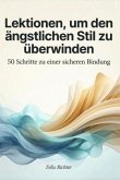 Lektionen, um den ängstlichen Stil zu überwinden