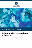 Bildung des lebendigen Körpers Bildung des lebendigen Körpers