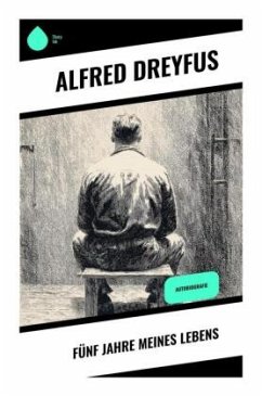 Fünf Jahre meines Lebens - Dreyfus, Alfred