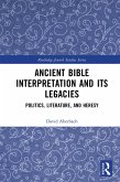 Ancient Bible Interpretation and its Legacies (eBook, ePUB)