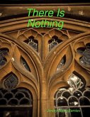There is Nothing (eBook, ePUB)