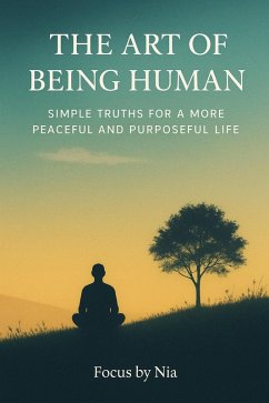 Cover The Art of Being Human: Simple Truths for a More Peaceful and Purposeful Life (eBook, ePUB)