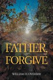 Father, Forgive (eBook, ePUB)