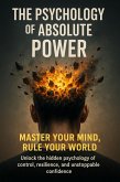 The Psychology of Absolute Power: Master Your Mind, Rule Your World (eBook, ePUB)