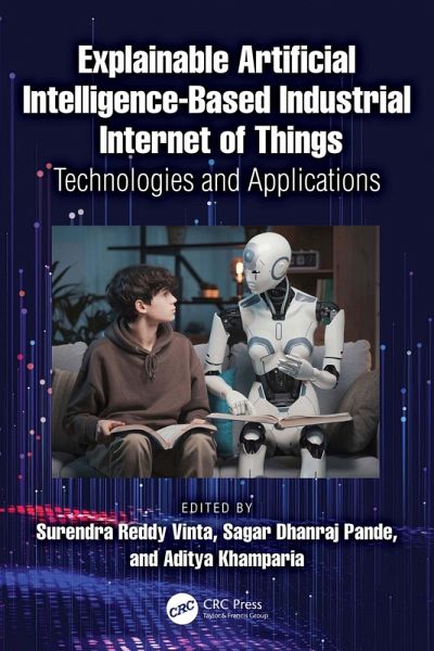 Explainable Artificial Intelligence-based Industrial Internet of Things (eBook, ePUB) Explainable Artificial Intelligence-based Industrial Internet of Things (eBook, ePUB)