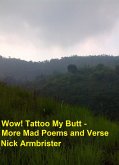 Wow! Tattoo My Butt - More Mad Poems and Verse (eBook, ePUB)
