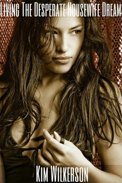 Living the Desperate Housewife Dream (eBook, ePUB) - Wilkerson, Kim