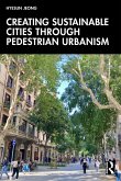 Creating Sustainable Cities Through Pedestrian Urbanism (eBook, ePUB)