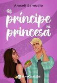 Ni príncipe ni princesa (eBook, ePUB)