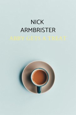 Abby Gets A Treat (eBook, ePUB) - Armbrister, Nick