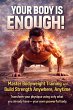 Your Body Is Enough: Master Bodyweight... - Bild 1