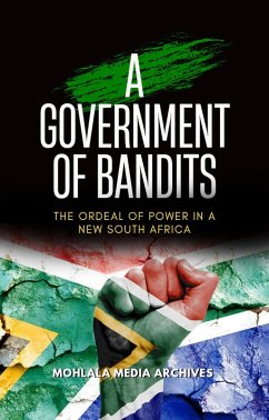 Cover A Government of Bandits: The Ordeal of Power in a New South Africa (eBook, ePUB)