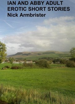 Ian and Abby Adult Erotic Short Stories (eBook, ePUB) - Armbrister, Nick