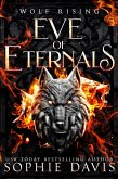 Wolf Rising (Eve of Eternals, #1) (eBook, ePUB) Wolf Rising (Eve of Eternals, #1) (eBook, ePUB)