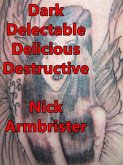Dark Delectable Delicious Destructive (eBook, ePUB)