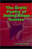 The Erotic Poetry of Jimmy Boom Semtex (eBook, ePUB)
