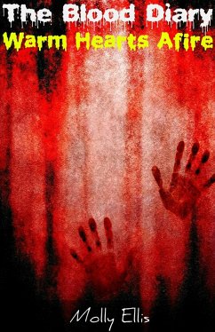 The Blood Diary: Warm Hearts Afire (eBook, ePUB) - Ellis, Molly
